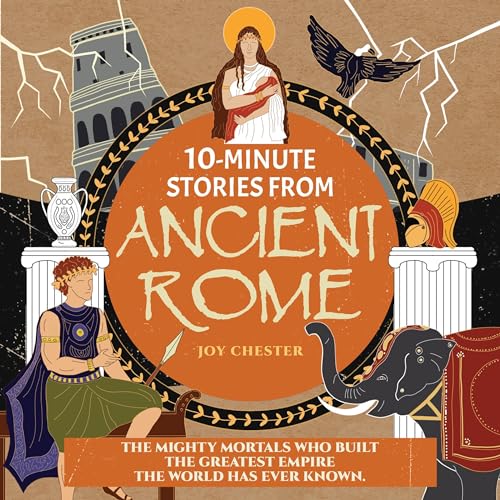 10-Minute Stories from Ancient Rome by Joy Chester