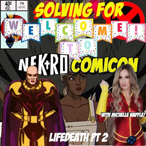 X-Men 97: Lifedeath Part 2 w/ Michelle Waffle by Unknown