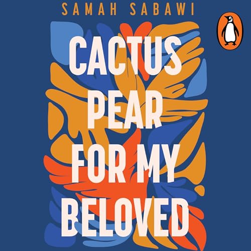 Cactus Pear For My Beloved by Samah Sabawi
