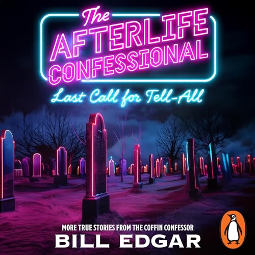 The Afterlife Confessional by Bill Edgar