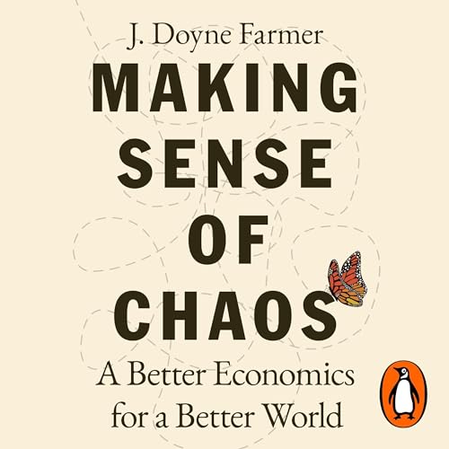 Making Sense of Chaos by J. Doyne Farmer