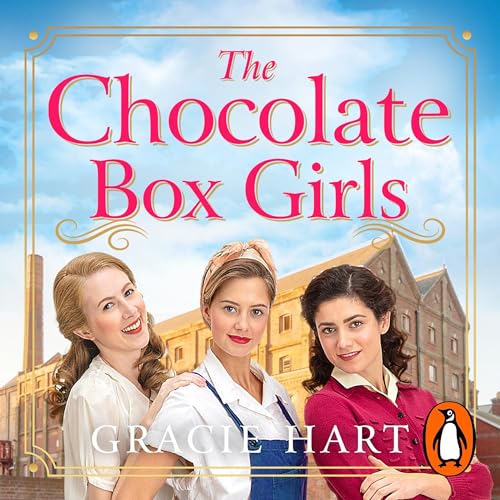 The Chocolate Box Girls by Gracie Hart