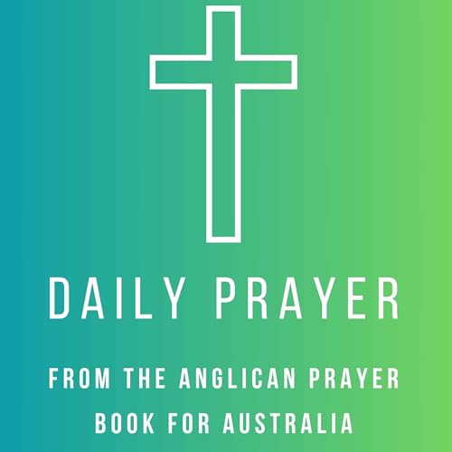 Daily Prayer from the Anglican Prayer Book for Australia by Felicity Scott