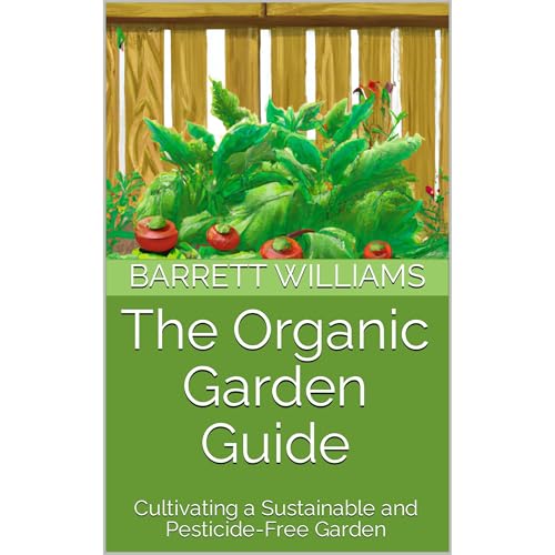 The Organic Garden Guide by Barrett Williams