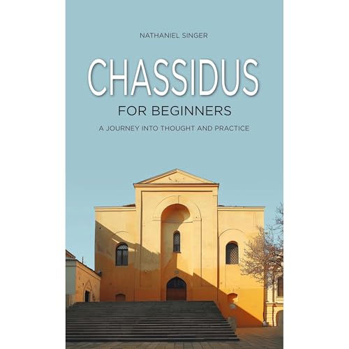 Chassidus for Beginners by Nathaniel Singer