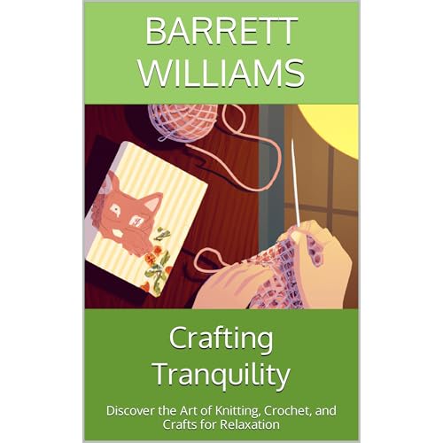 Crafting Tranquility by Barrett Williams