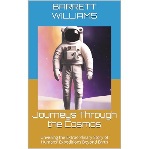 Journeys Through the Cosmos by Barrett Williams