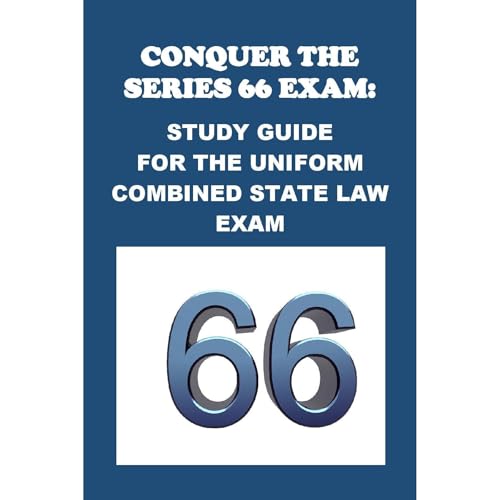 Conquer the Series 66 Exam: Study Guide for the Uniform Combined State Law Exam