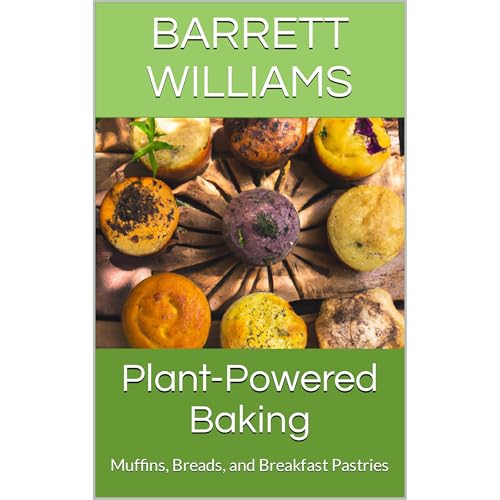 Plant-Powered Baking by Barrett Williams