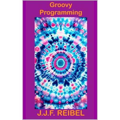 Groovy Programming by Jean-Jacques Reibel