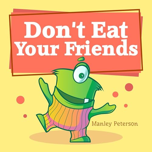 Don't Eat Your Friends