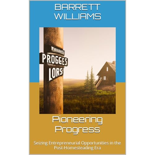 Pioneering Progress by Barrett Williams