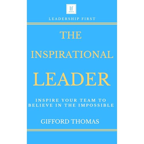 The Inspirational Leader by Gifford Thomas