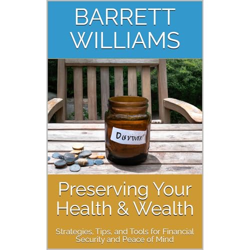 Preserving Your Health & Wealth by Barrett Williams