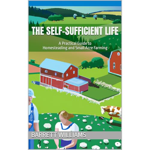 The Self-Sufficient Life by Barrett Williams