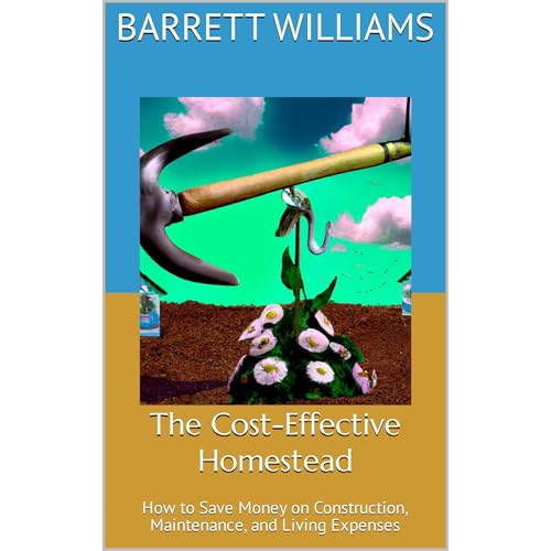 The Cost-Effective Homestead by Barrett Williams