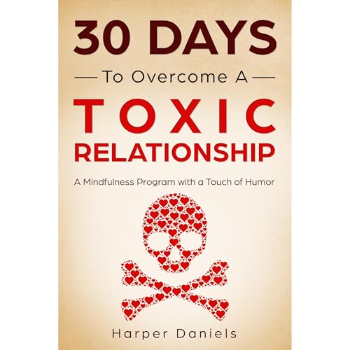 30 Days to Overcome a Toxic Relationship