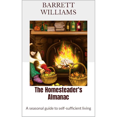 The Homesteader's Almanac by Barrett Williams