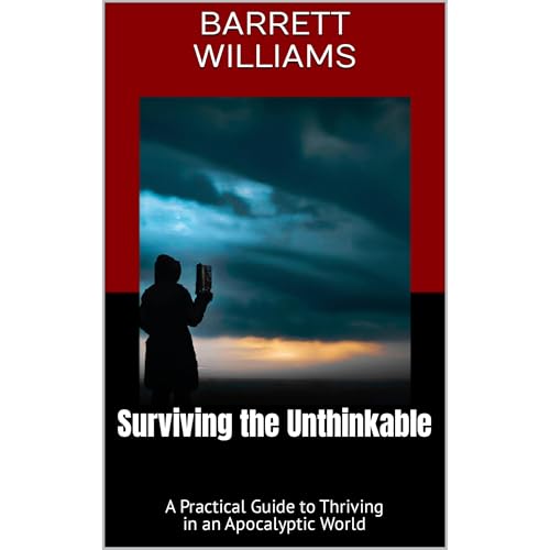 Surviving the Unthinkable by Barrett Williams