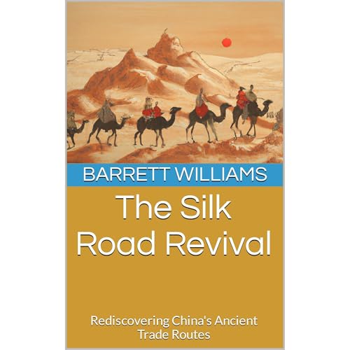 The Silk Road Revival by Barrett Williams
