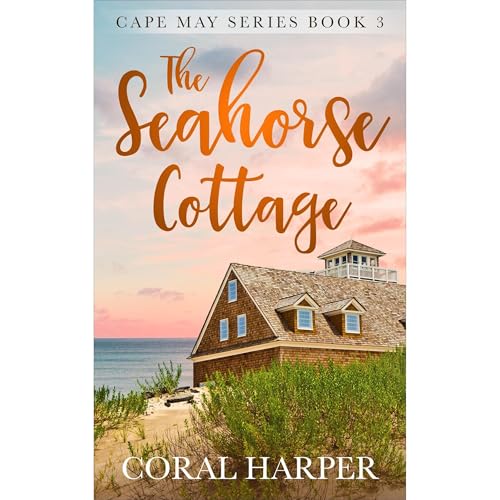 The Seahorse Cottage (Cape May Series Book 3)