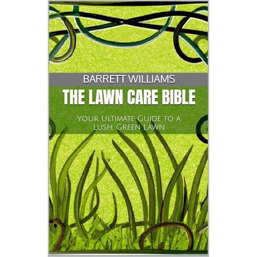 The Lawn Care Bible by Barrett Williams