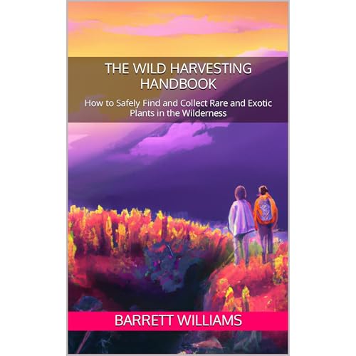The Wild Harvesting Handbook by Barrett Williams