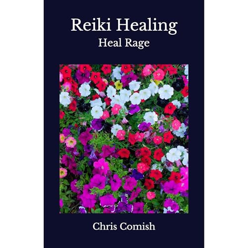 Reiki Healing | Heal Rage by Chris Comish