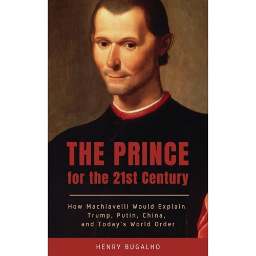 The Prince for the Twenty-First Century