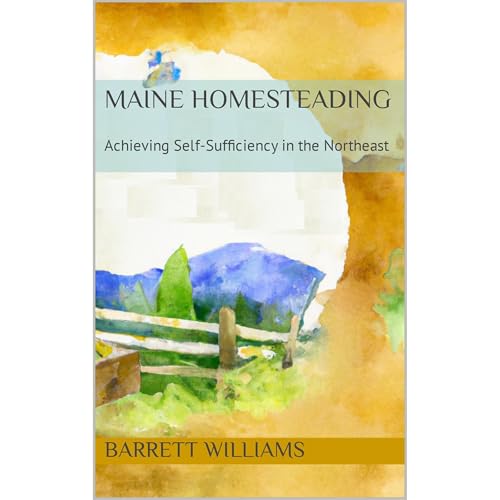 Maine Homesteading by Barrett Williams
