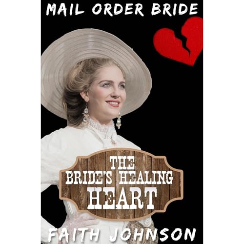 Mail Order Bride: The Bride's Healing Heart