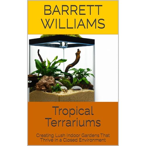 Tropical Terrariums by Barrett Williams