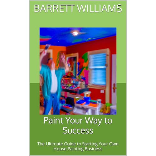Paint Your Way to Success by Barrett Williams