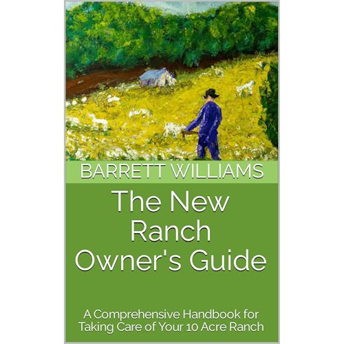 The New Ranch Owner's Guide by Barrett Williams