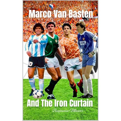 Marco Van Basten and The Iron Curtain
