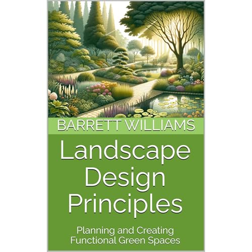 Landscape Design Principles by Barrett Williams