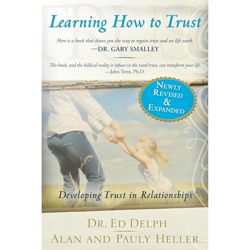 Learning How to Trust Again Revised and Expanded Edition by Ed Delph