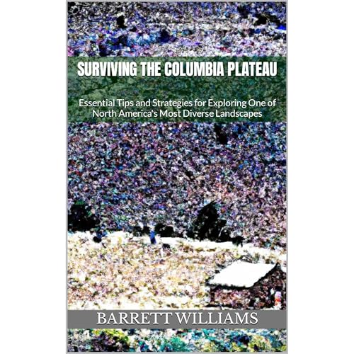 Surviving the Columbia Plateau by Barrett Williams