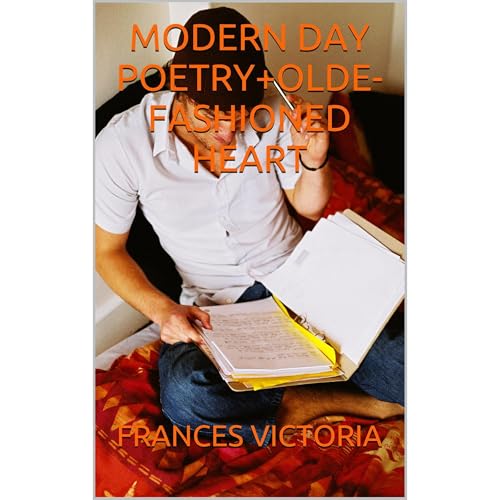 MODERN DAY POETRY+OLDE-FASHIONED HEART