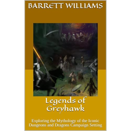 Legends of Greyhawk by Barrett Williams