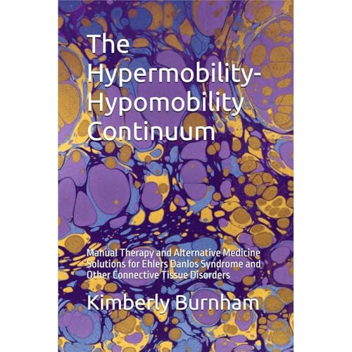 The Hypermobility-Hypomobility Continuum by Kimberly Burnham