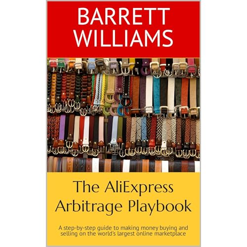The AliExpress Arbitrage Playbook by Barrett Williams