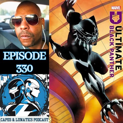 Capes & Lunatics Ep #330: Ultimate Black Panther & Midnight Sons - Blood Hunt With Bryan Hill