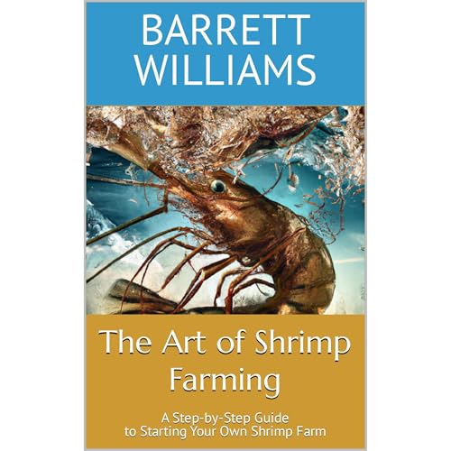 The Art of Shrimp Farming by Barrett Williams