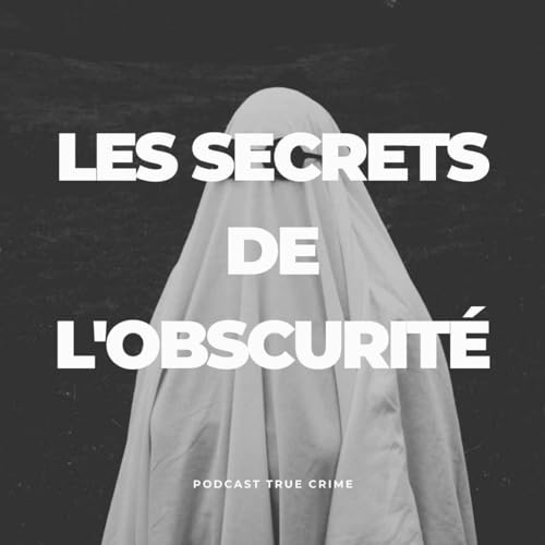 Les Secrets de l'Obscurité