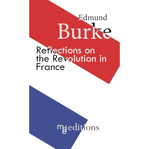 Reflections on the Revolution in France (annotated and illustrated) by Edmund Burke