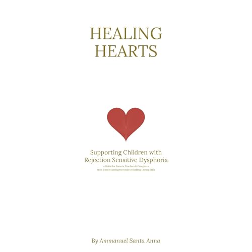 Healing Hearts: Supporting Children with Rejection Sensitive Dysphoria