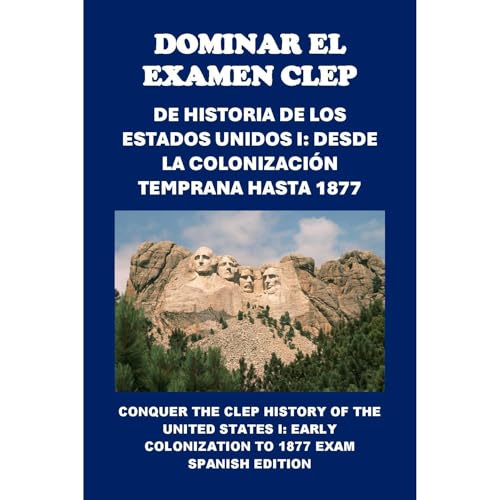 Dominar el Examen CLEP de Historia de los Estados Unidos I: Desde la Colonización Temprana hasta 1877 by Philip Martin McCaulay