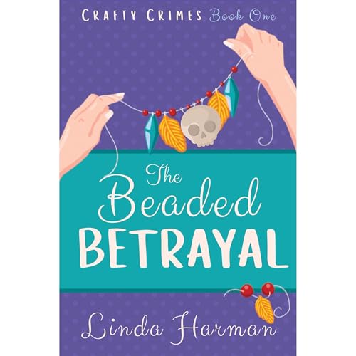 The Beaded Betrayal by Linda Harman