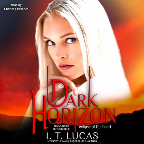 Dark Horizon Eclipse of the Heart by I. T. Lucas